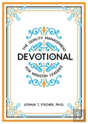 The Quality Management Devotional For Ministry Leaders