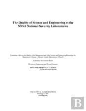The Quality Of Science And Engineering At The Nnsa National Security Laboratories