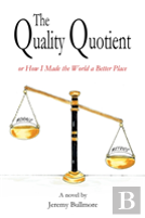 The Quality Quotient Or How I Made The World A Better Place