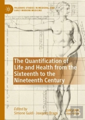 The Quantification Of Life And Health From The Sixteenth To The Nineteenth Century