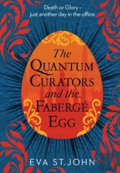 The Quantum Curators And The Faberge Egg. Large Print
