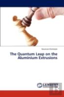 The Quantum Leap On The Aluminium Extrusions