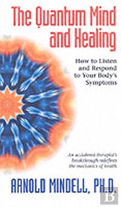 The Quantum Mind And Healing