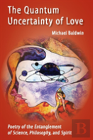 The Quantum Uncertainty Of Love
