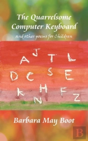 The Quarrelsome Computer Keyboard (And Other Poems For Children)