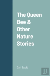 The Queen Bee & Other Nature Stories