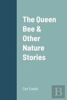 The Queen Bee & Other Nature Stories