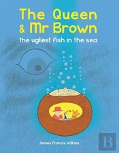 The Queen & Mr Brown: The Ugliest Fish In The Sea
