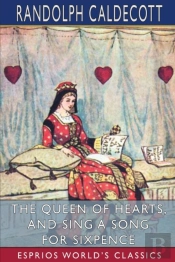 The Queen Of Hearts, And Sing A Song For Sixpence (Esprios Classics)