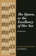 The Queen, Or The Excellency Of Her Sex