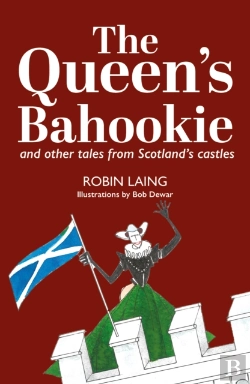 Bertrand.pt - The Queenâ€™S Bahookie And Other Tales From Scotlandâ€™S Castles