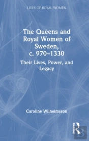 The Queens And Royal Women Of Sweden, C. 970â€“1330