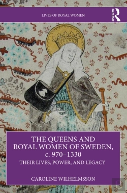 Bertrand.pt - The Queens And Royal Women Of Sweden, C. 970â€“1330