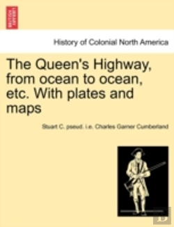 Bertrand.pt - The Queen'S Highway, From Ocean To Ocean
