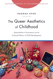 The Queer Aesthetics Of Childhood