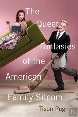 Bertrand.pt - The Queer Fantasies Of The American Family Sitcom