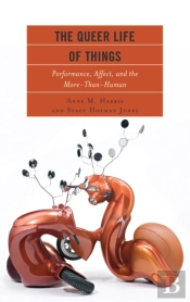 The Queer Life Of Things