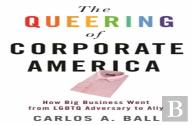 The Queering Of Corporate America