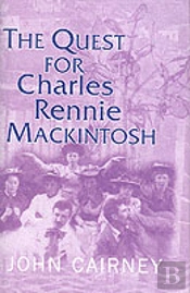 The Quest For Charles Rennie Mackintosh