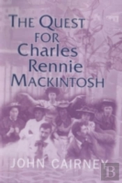 The Quest For Charles Rennie Mackintosh