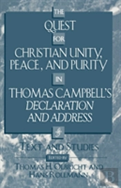 The Quest For Christian Unity, Peace, And Purity In Thomas Campbell'S Declaration And Address