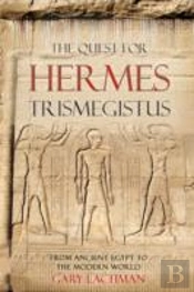 The Quest For Hermes Trismegistus