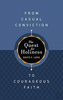 Bertrand.pt - The Quest For Holiness-From Casual Conviction To Courageous Faith