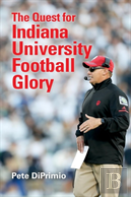 The Quest For Indiana University Football Glory