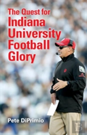 The Quest For Indiana University Football Glory