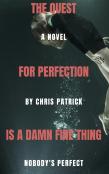 The Quest For Perfection (Is A Damn Fine Thing)