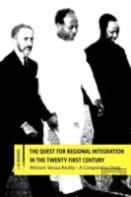 The Quest For Regional Integration In The Twenty First Century. Rhetoric Versus Reality