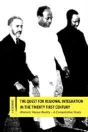 The Quest For Regional Integration In The Twenty First Century. Rhetoric Versus Reality