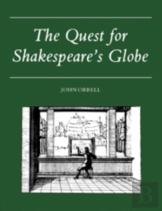 The Quest For Shakespeare'S Globe