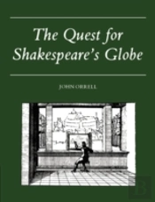 The Quest For Shakespeare'S Globe