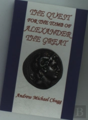 The Quest For The Tomb Of Alexander The Great (Second Edition)