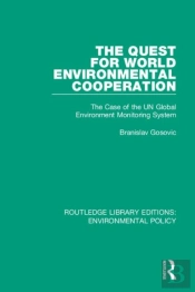 The Quest For World Environmental Cooperation