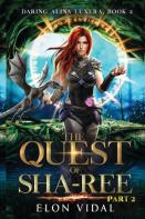 The Quest Of Sha-Ree (Daring Alina Luxera, Book 2) - Part 2