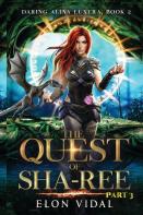The Quest Of Sha-Ree (Daring Alina Luxera, Book 2) - Part 3