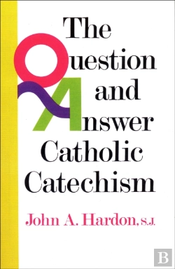 Bertrand.pt - The Question And Answer Catholic Catechism
