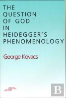 The Question Of God In Heidegger'S Phenomenology