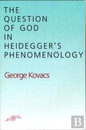 The Question Of God In Heidegger'S Phenomenology