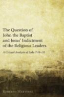 The Question Of John The Baptist And Jesus' Indictment Of The Religious Leaders
