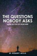 The Questions Nobody Asks