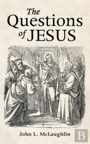 The Questions Of Jesus