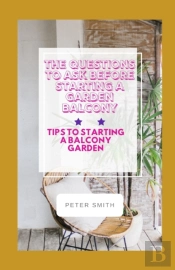 The Questions To Ask Before Starting A Garden Balcony