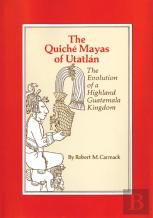 The Quiche Mayas Of Utatlan
