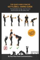 The Quick And Concise Kettlebell Swing Guide