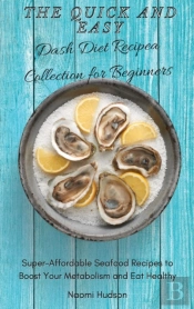The Quick And Easy Dash Diet Recipes Collection For Beginners