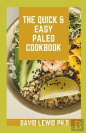 The Quick & Easy Paleo Cookbook