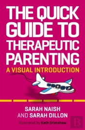 The Quick Guide To Therapeutic Parenting